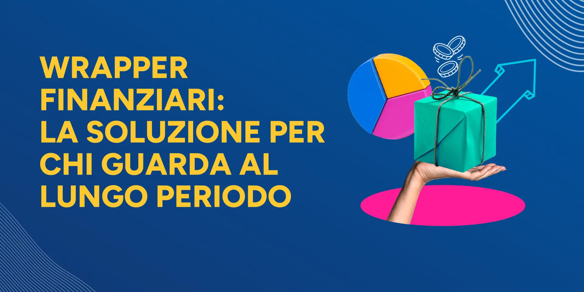 Copertina Wrapper finanziari: la soluzione per chi guarda al

lungo periodo